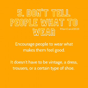 5. Don't tell people what to wear.